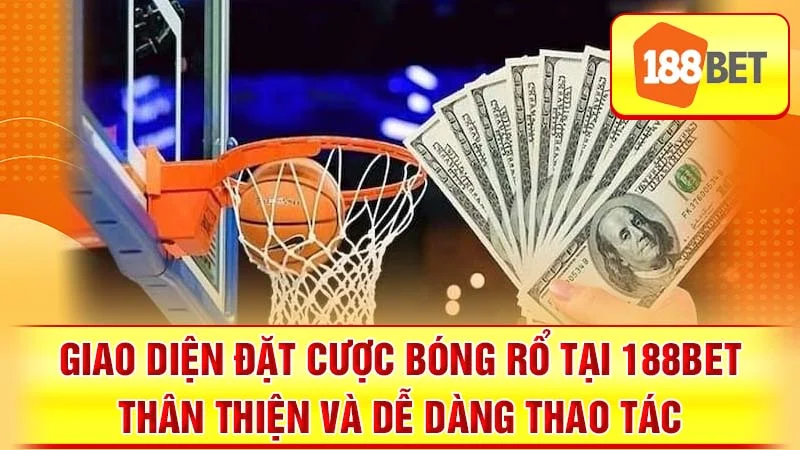 Giao diện đặt cược bóng rổ tại 188BET thân thiện và dễ dàng thao tác.